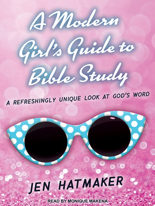 Title details for A Modern Girl's Guide to Bible Study by Jen Hatmaker - Available